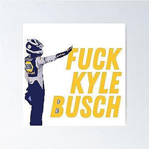 Fuck Kyle Busch Shirt Poster