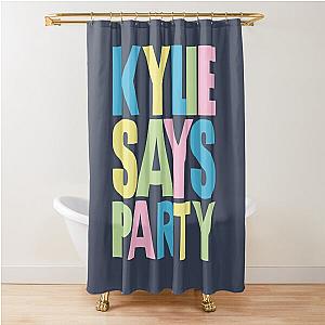 Kylie Minogue  Kylie Says Party Shower Curtain