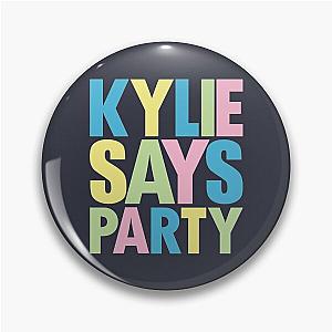 Kylie Minogue  Kylie Says Party Pin