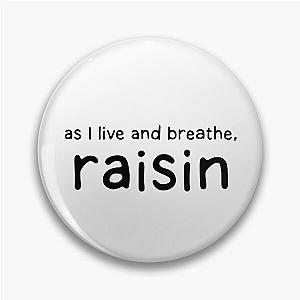 Raisin - Winston - New Girl Pin