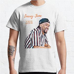 Larry June Yee Hee   Classic T-Shirt RB0208