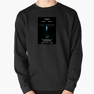 Last Breath Against All Odds Last Breath Sweatshirts