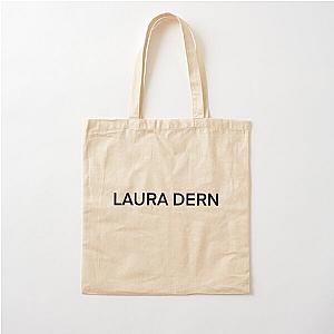 Laura Dern (black text)  Cotton Tote Bag