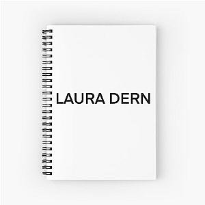 Laura Dern (black text)  Spiral Notebook