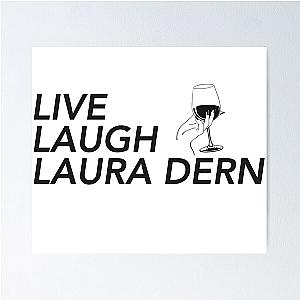 LIVE LAUGH LAURA DERN Poster