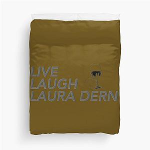 LIVE LAUGH LAURA DERN   	 Duvet Cover