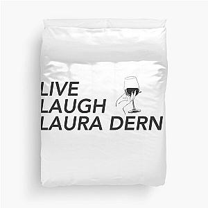 LIVE LAUGH LAURA DERN Duvet Cover