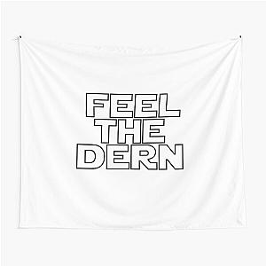 FEEL THE DERN - LAURA DERN Tapestry