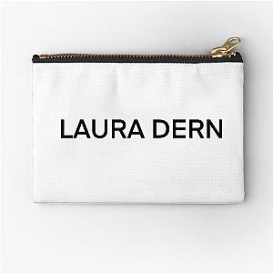 Laura Dern (black text)  Zipper Pouch