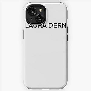 Laura Dern (black text)  iPhone Tough Case