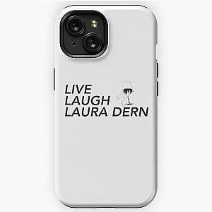 LIVE LAUGH LAURA DERN iPhone Tough Case