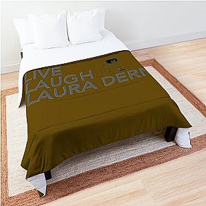 LIVE LAUGH LAURA DERN   	 Comforter