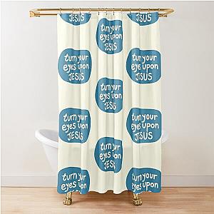 Turn your eyes upon Jesus, Lauren Daigle - turquoise, Ivory Shower Curtain