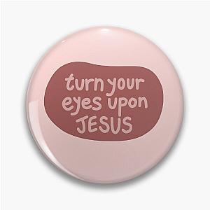 Turn your eyes upon Jesus, Lauren Daigle - Pink Version Pin