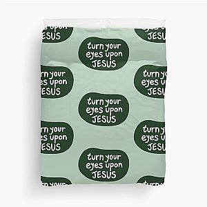 Turn your eyes upon Jesus, Lauren Daigle - Forest Green Duvet Cover