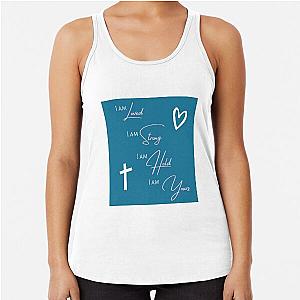 I am loved, I am strong, I am held - Lauren Daigle lyrics Racerback Tank Top