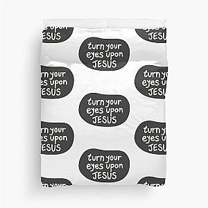 Turn your eyes on Jesus Lauren Daigle Charcoal Ivory Duvet Cover