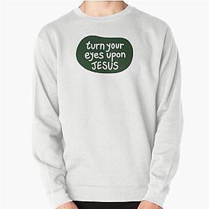 Turn your eyes upon Jesus - Lauren Daigle Forest Green Light Grey Pullover Sweatshirt