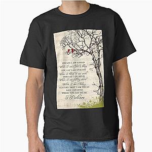 You Say Lauren Daigle Bird - You Say I Am Loved When I Cant Feel Thing Classic T-Shirt