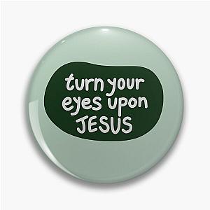 Turn your eyes upon Jesus - Lauren Daigle - Forest Green Light Grey Pin