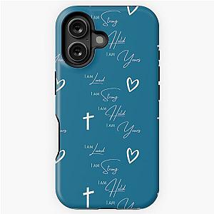 I am loved, I am strong, I am held - Lauren Daigle lyrics iPhone Tough Case