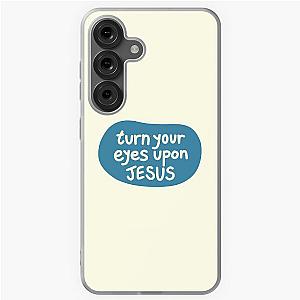 Turn your eyes on Jesus, Lauren Daigle, Samsung Galaxy Soft Case