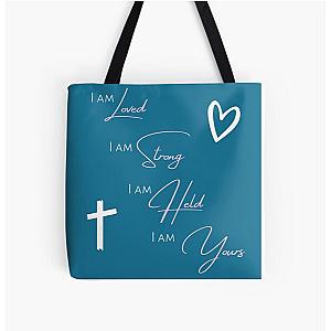 I am loved, I am strong, I am held - Lauren Daigle lyrics All Over Print Tote Bag