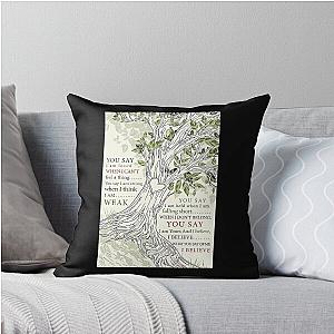 You Say Lauren Daigle Throw Pillow - You Say I Am Loved When I Can't Feel Anything