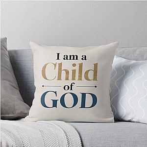 I am a child of God Jesus Christian Lauren Daigle Inspired Faith Christianity Throw Pillow