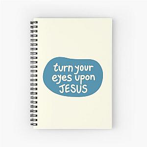 Turn your eyes on Jesus Lauren Daigle turquoise Ivory Spiral Notebook
