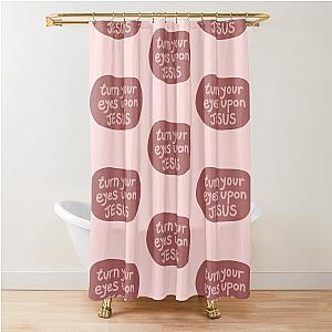 Turn Your Eyes on Jesus Lauren Daigle Pink Version Shower Curtain