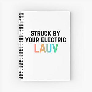 Struck by your electric lauv Spiral Notebook