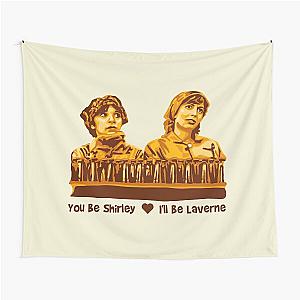 You Be Shirley I'll be Laverne Tapestry