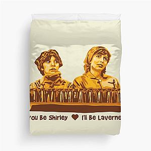 You Be Shirley I'll be Laverne Duvet Cover