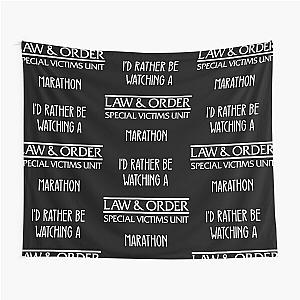 I'd Rather Be Watching a Law & Order SVU Marathon Shirt Tapestry