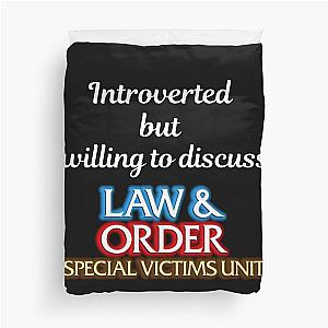 Introverted but willing to discuss Law and Order SVU Duvet Cover