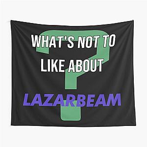 What's to like about LazarBeam Tapestry