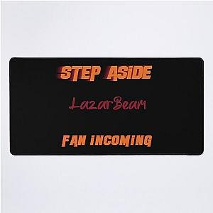 LazarBeam - Step Aside, Incoming Fan Desk Mat