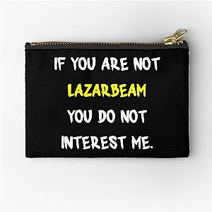 If you are not LazarBeam Zipper Pouch