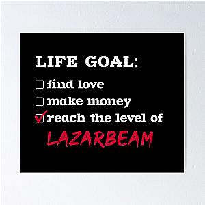 Life goals LazarBeam Poster