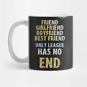League Of Legends Mugs - Only League Has No End Mug TP2209