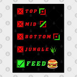 League Of Legends Posters - league of legends top mid bottom jungle feed lol funny design Poster TP2209
