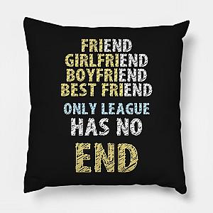 League Of Legends Pillows - Only League Has No End Poster TP2209