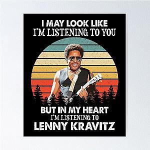 I May Look Like I'm Listening To Lenny Kravitz Vintage Poster