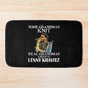 Some Grandmas Knit Real Grandmas Listen to Lenny Kravitz Legend Bath Mat
