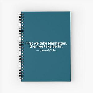 First we take Manhattan, then we take Berlin. Leonard Cohen Premium  Spiral Notebook