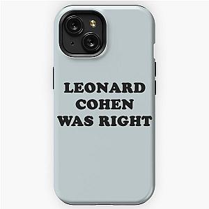 Leonard cohen was right    iPhone Tough Case