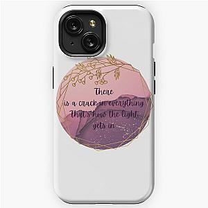 There is a crack in everything that's how the light gets in - Leonard Cohen iPhone Tough Case