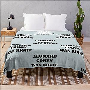 Leonard cohen was right    Throw Blanket