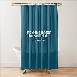 First we take Manhattan, then we take Berlin. Leonard Cohen Premium  Shower Curtain